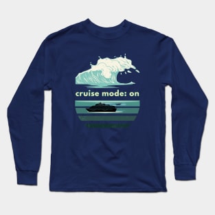 Cruise Mode On With Wave Long Sleeve T-Shirt